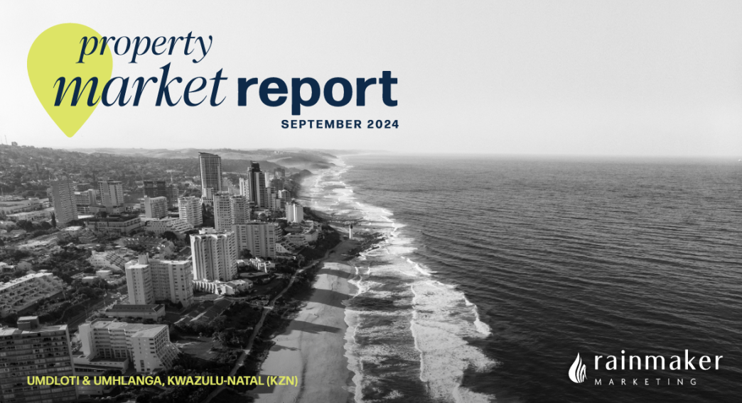 Rainmaker Umhlanga and Umdloti Property Report 2024